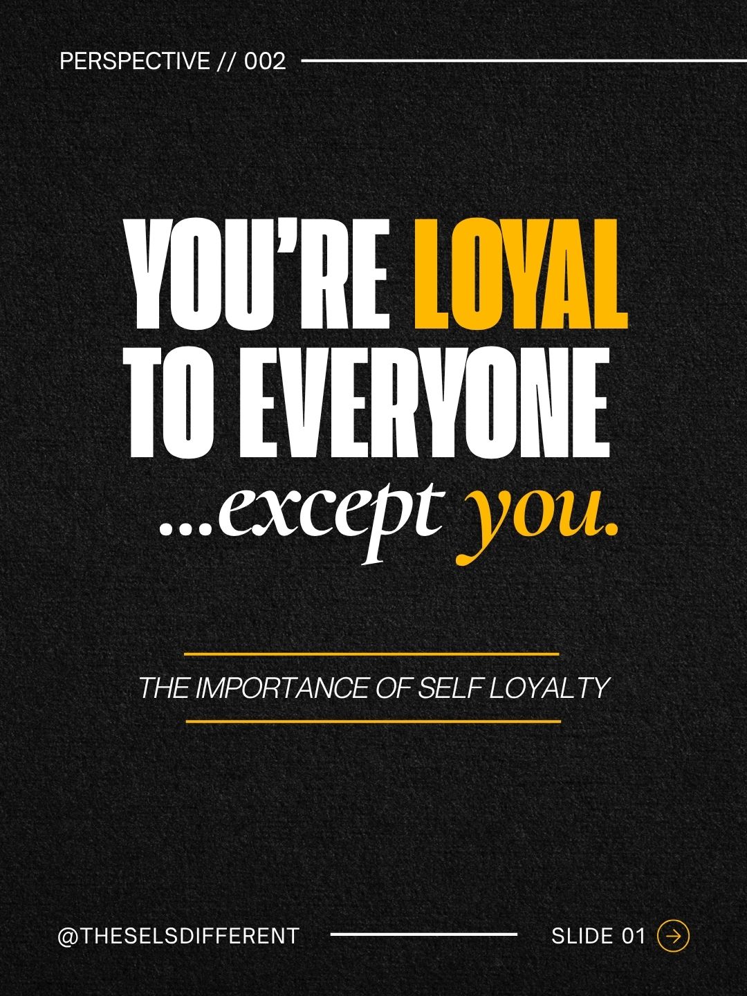 Lesson 002 | You’re Loyal to Everyone… Except Yourself
